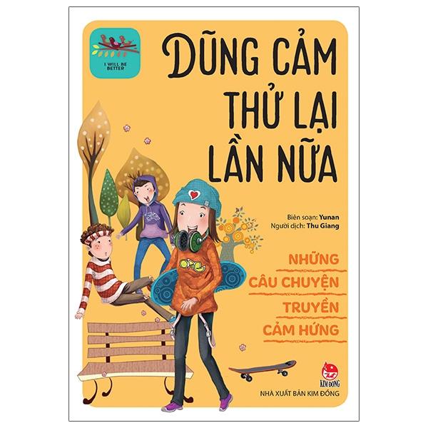 Những Câu Chuyện Truyền Cảm Hứng - I Will Be Better: Dũng Cảm Thử Lại Lần Nữa