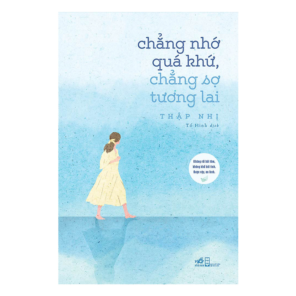 Combo 2 cuốn sách: Chẳng nhớ quá khứ, chẳng sợ tương lai + Dám bị ghét