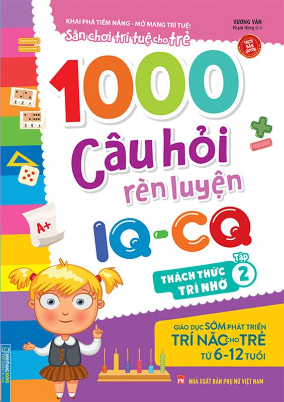 Sân Chơi Trí Tuệ Cho Trẻ – 1000 Câu Hỏi Rèn Luyện IQ-CQ – Thách Thức Trí Nhớ