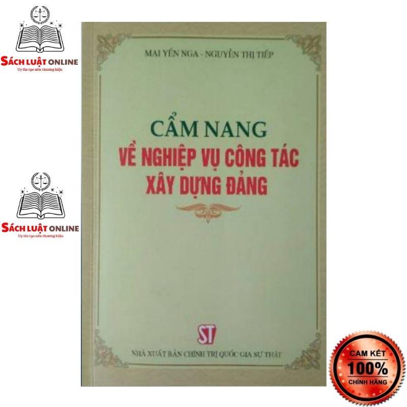 Sách - Cẩm nang về nghiệp vụ công tác xây dựng Đảng