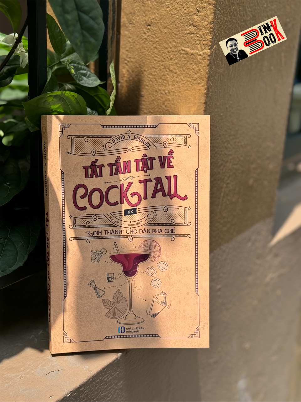 (“Kinh thánh” cho dân pha chế) TẤT TẦN TẬT VỀ COCKTAIL - David A. Embury -  Nguyễn Thị Hạnh dịch – Light Books - NXB Hồng Đức