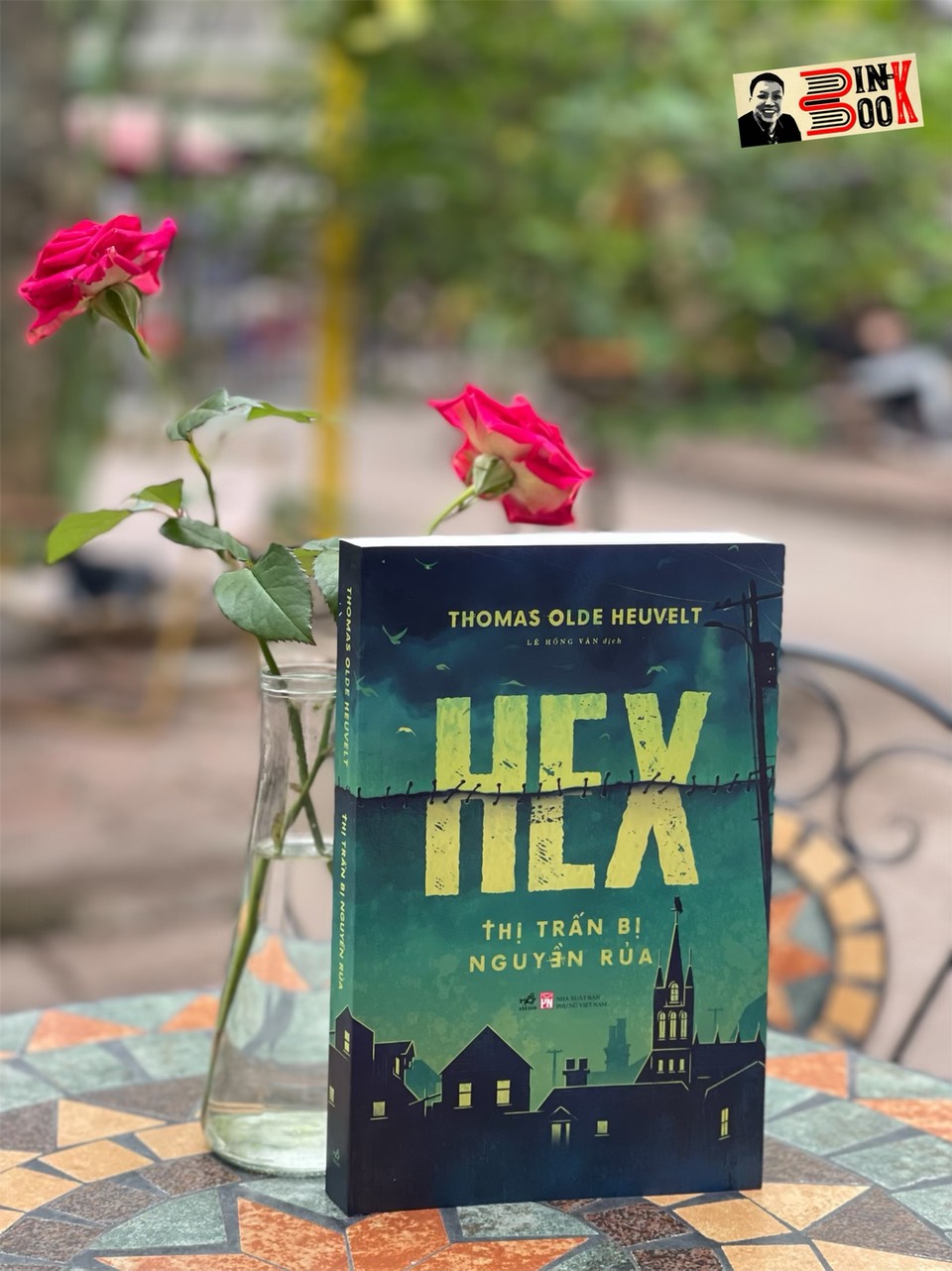THỊ TRẤN BỊ NGUYỀN RỦA – HEX – Thomas Olde Heuvelt – Lê Hồng Vân dịch – Nhã Nam – NXB Phụ nữ