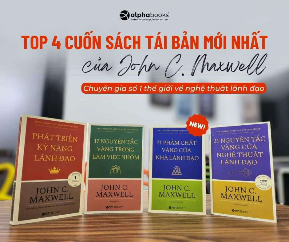 (Bộ 4 Cuốn) JOHN C. MAXWELL (Phát Triển Kỹ Năng Lãnh Đạo - 17 Nguyên Tắc Vàng Trong Làm Việc Nhóm - 21 Phẩm Chất Vàng Của Nhà Lãnh Đạo - 21 Nguyên Tắc Vàng Của Nghệ Thuật Lãnh Đạo) - Tái bản - (bìa mềm)