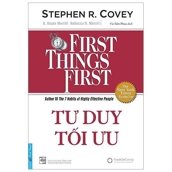 Sách Tư Duy Tối Ưu First Things First (Bìa Mềm)  - Bản Quyền