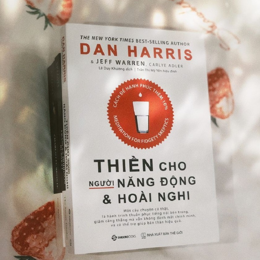Thiền cho người năng động và hoài nghi - Tác giả: Carlye Adler, Dan Harris, Jeffrey Warren - CÁCH ĐỂ HẠNH PHÚC THÊM 10%