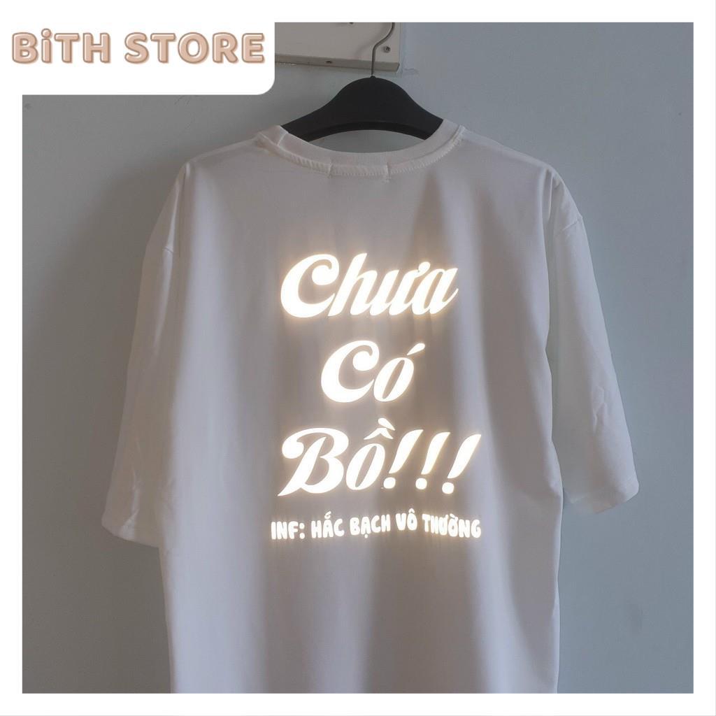 Áo thun nam phản quang form rộng tay lỡ in slogan Chưa Có Bồ cực hot, áo phông nam nữ mặc mùa hè
