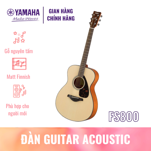 Đàn Guitar Acoustic YAMAHA FS800 - Thiết kế thân đàn nhỏ, mỏng, phù hợp cho người mới bắt đầu chơi đàn, sản phẩm chính hãng