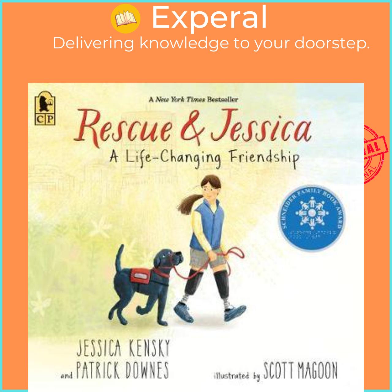Sách - Rescue and Jessica: A Life-Changing Friends by Jessica Kensky Patrick Downes Scott Magoon