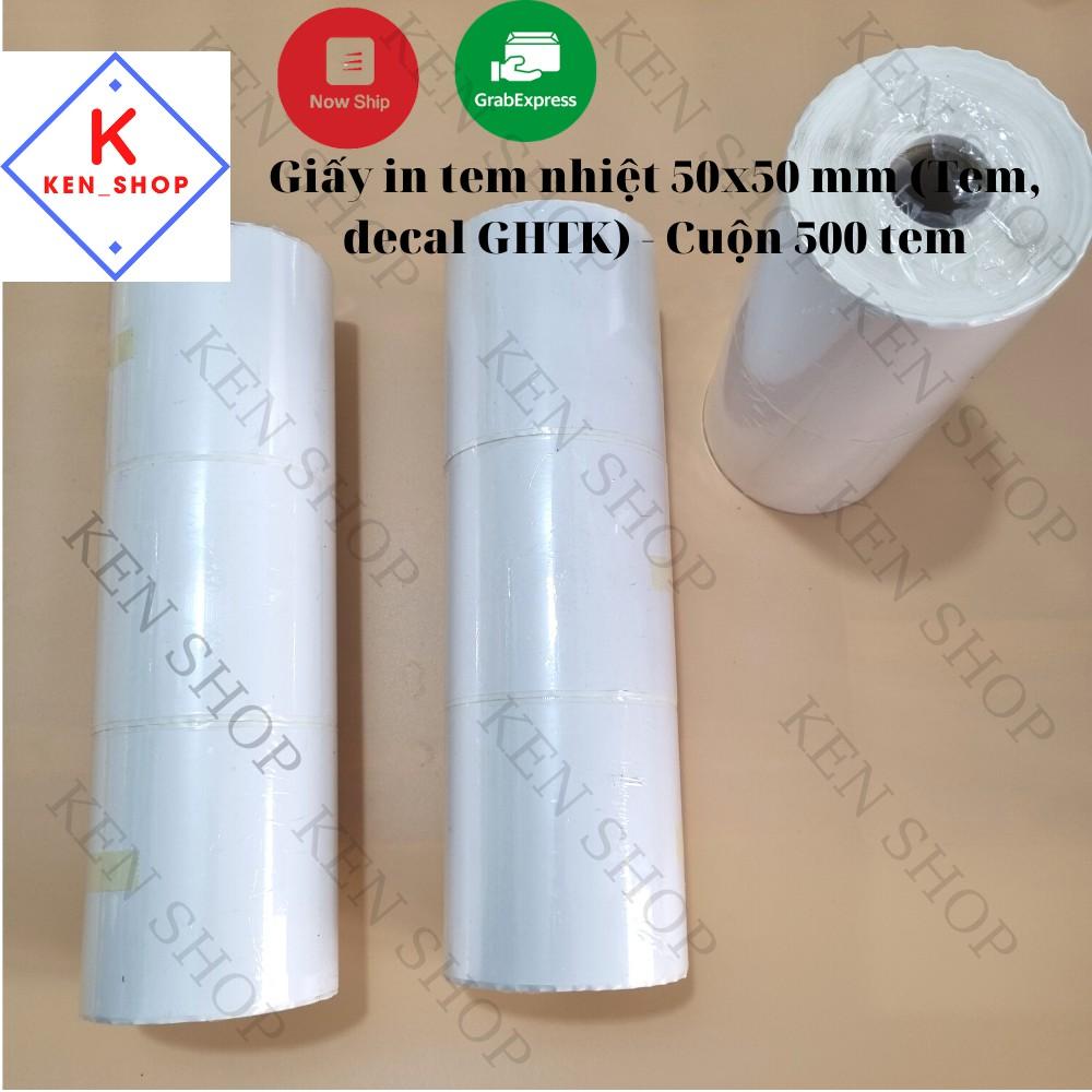 Giấy in tem nhiệt 50x50 mm (Tem, decal GHTK) - Cuộn 500 tem