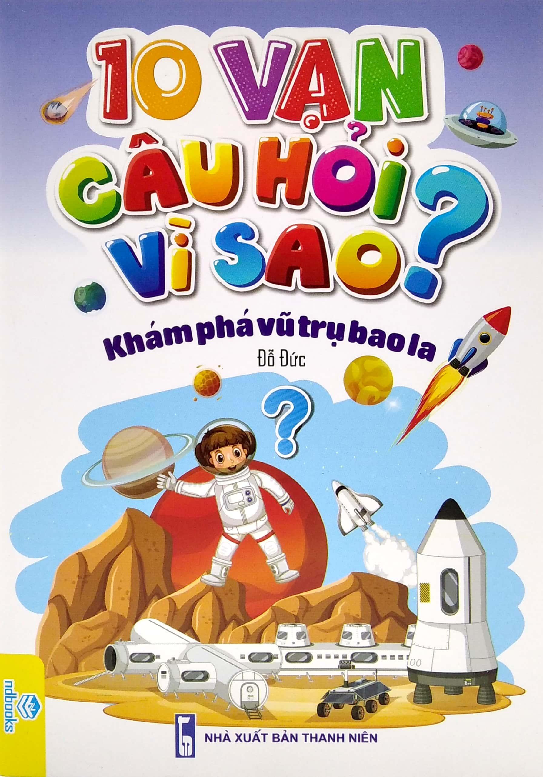 10 Vạn Câu Hỏi Vì Sao? - Khám Phá Vũ Trụ Bao La