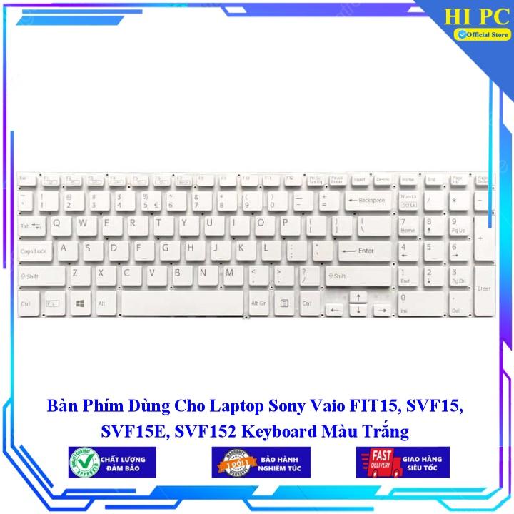 Bàn Phím Dùng Cho Laptop Sony Vaio FIT15 SVF15 SVF15E SVF152 Keyboard Màu Trắng - Hàng Nhập Khẩu mới 100%