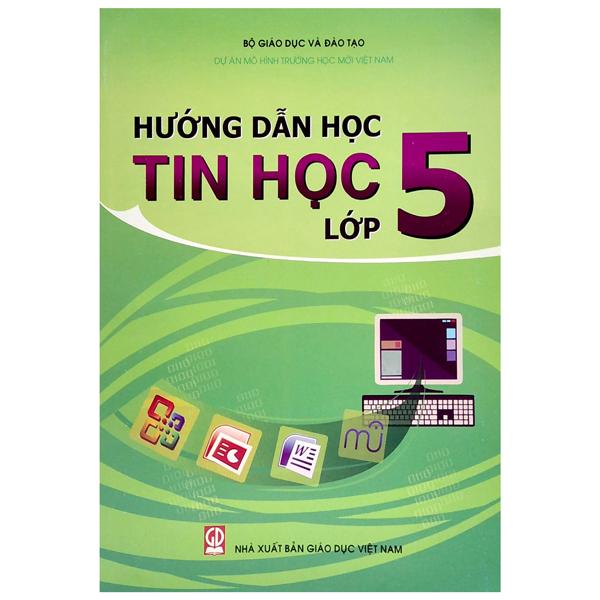 Dự Án Mô Hình Trường Học Mới Việt Nam - Hướng Dẫn Học Tin Học Lớp 5