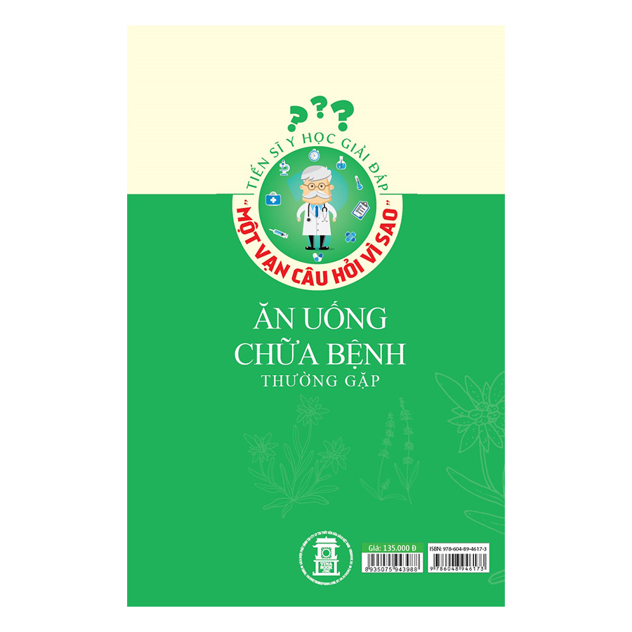 Tiến Sĩ Y Học Giải Đáp Thắc Mắc &quot;Một Vạn Câu Hỏi Vì Sao&quot; - Ăn Uống Chữa Bệnh Thường Gặp