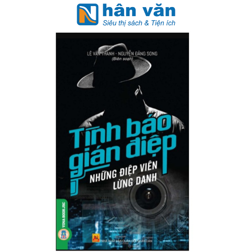 Tình Báo, Gián Điệp - Những Điệp Viên Lừng Danh