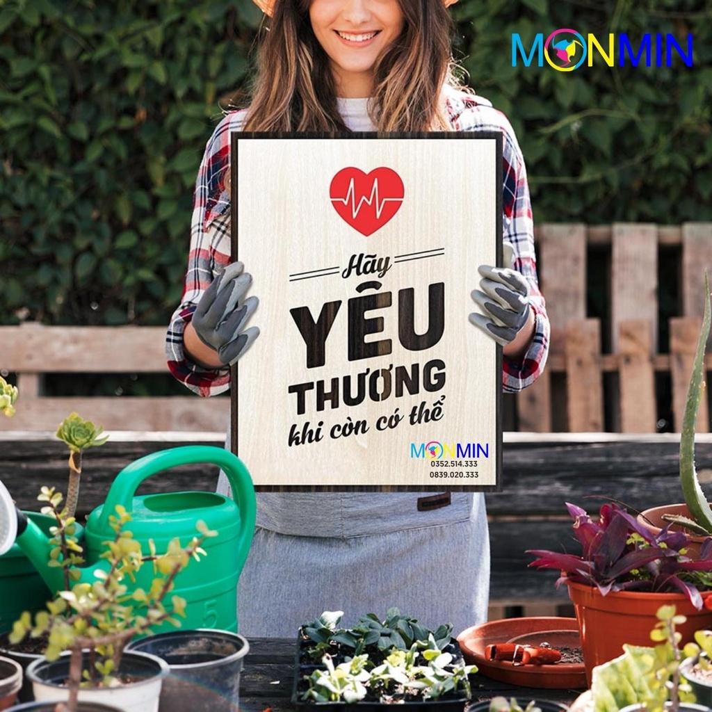 Tranh gỗ slogan tạo động lực Monmin M091 - Hãy yêu thương khi còn có thể