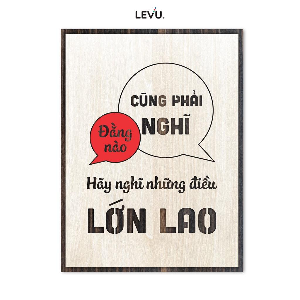 Tranh tặng khách hàng LEVU LV069 "Đằng nào cũng phải nghĩ hãy nghĩ những điều lớn lao"