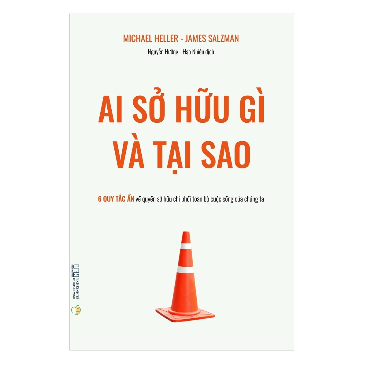 Ai sở hữu gì và Tại sao – 6 quy tắc ẩn về quyền sở hữu chi phối toàn bộ cuộc sống của chúng ta