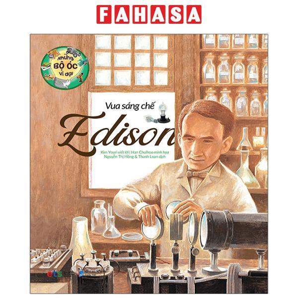 Những Bộ Óc Vĩ Đại - Vua Sáng Chế Edison