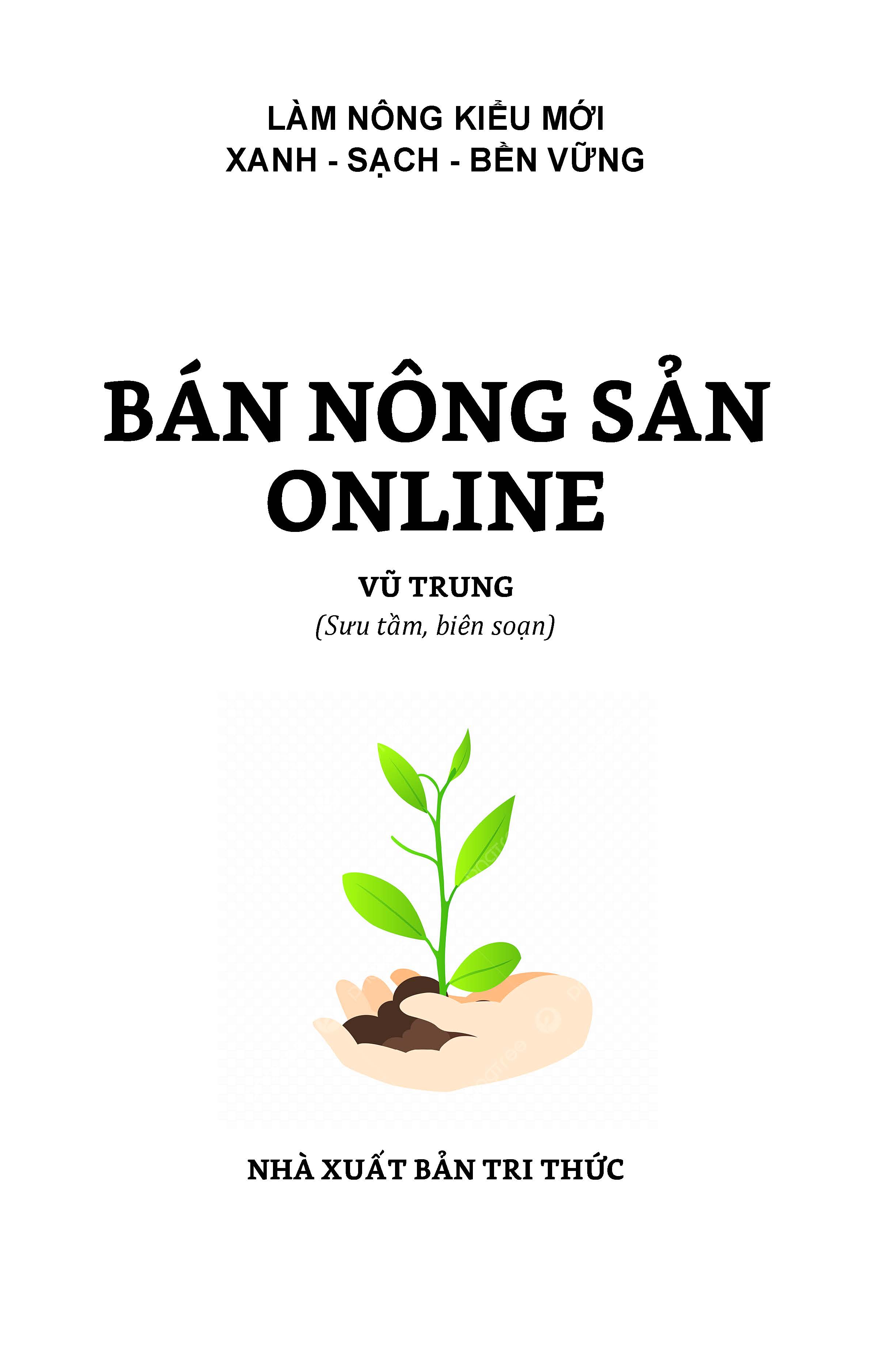 Bán Nông Sản Online (Tủ sách Làm Nông Kiểu Mới - Xanh, Sạch, Bền Vững)