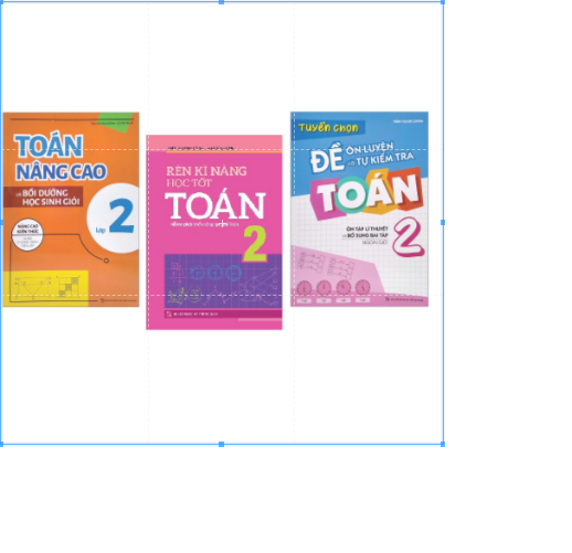 Combo Toán Nâng Cao Lớp 2 + Rèn Kĩ Năng Học Tốt Toán 2 + Tuyển Chọn Đề Ôn Luyện Và Tự Kiểm Tra Toán Lớp 2