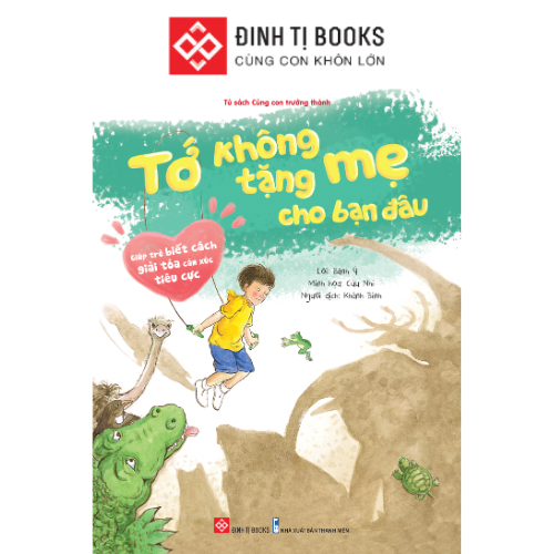 Sách - Tớ không tặng mẹ cho bạn đâu cho bé 3-9 tuổi - Đinh Tị Books