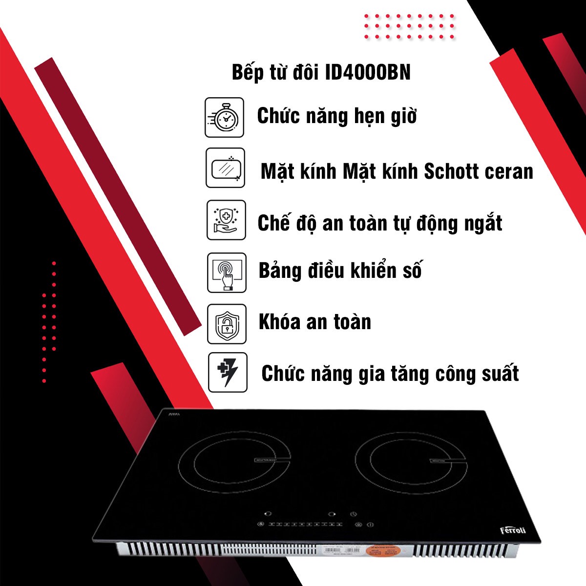 Bếp Âm Từ Đôi Ferroli ID4000BN - Hàng Chính Hãng
