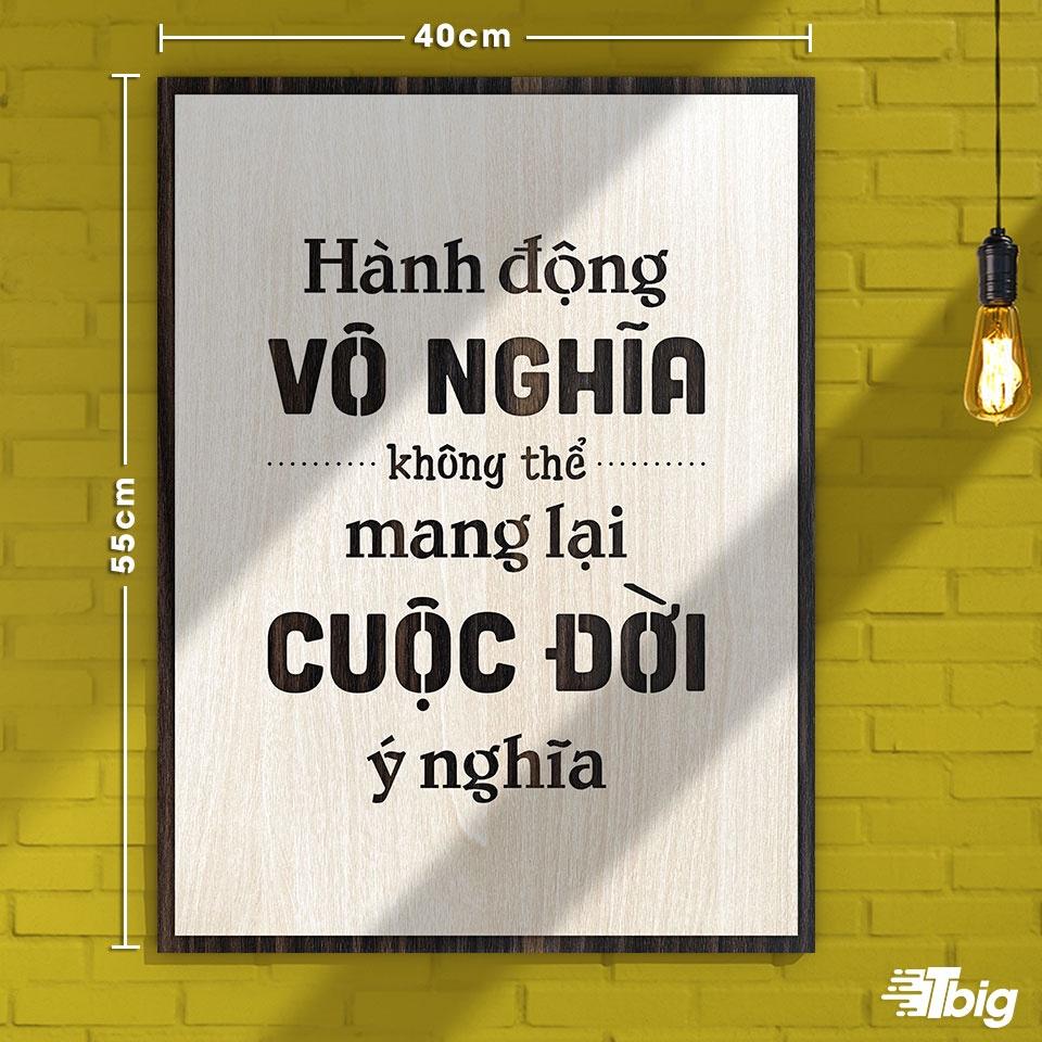 Tranh động lực TBIG117: Hành động vô nghĩa không thể mang lại cuộc đời ý nghĩa 40x55cm