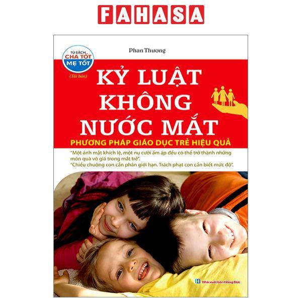 Kỷ Luật Không Nước Mắt - Phương Pháp Giáo Dục Trẻ Hiệu Quả