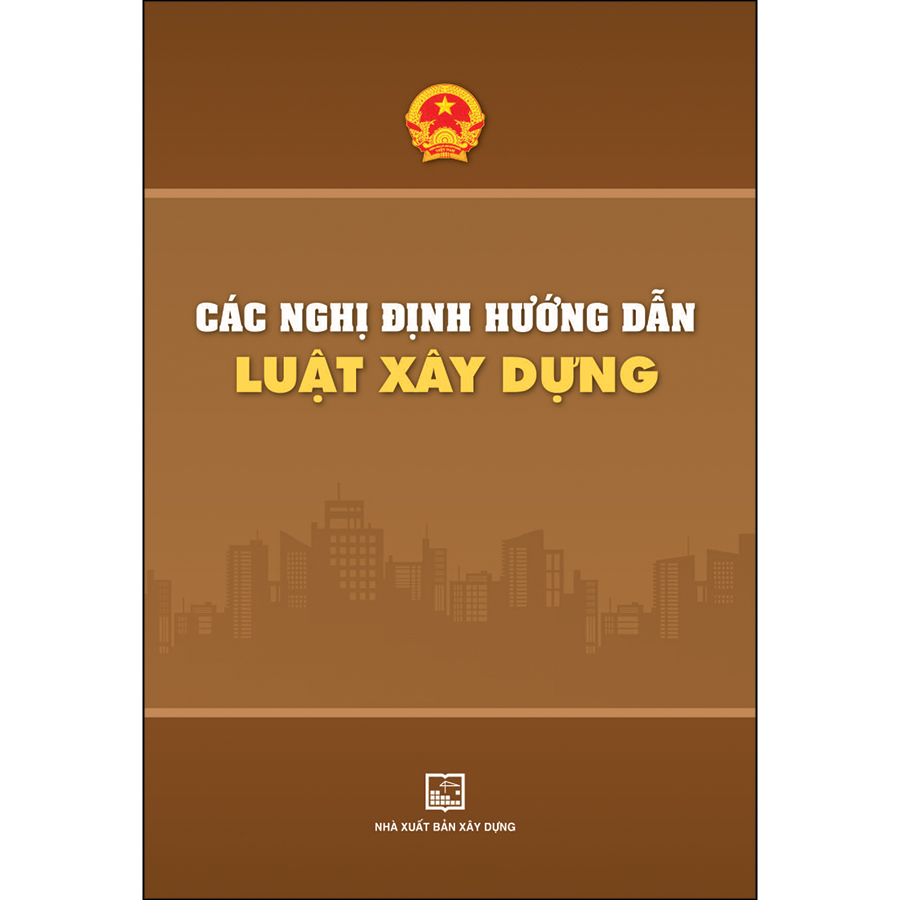 Các Nghị Định Hướng Dẫn Luật Xây Dựng