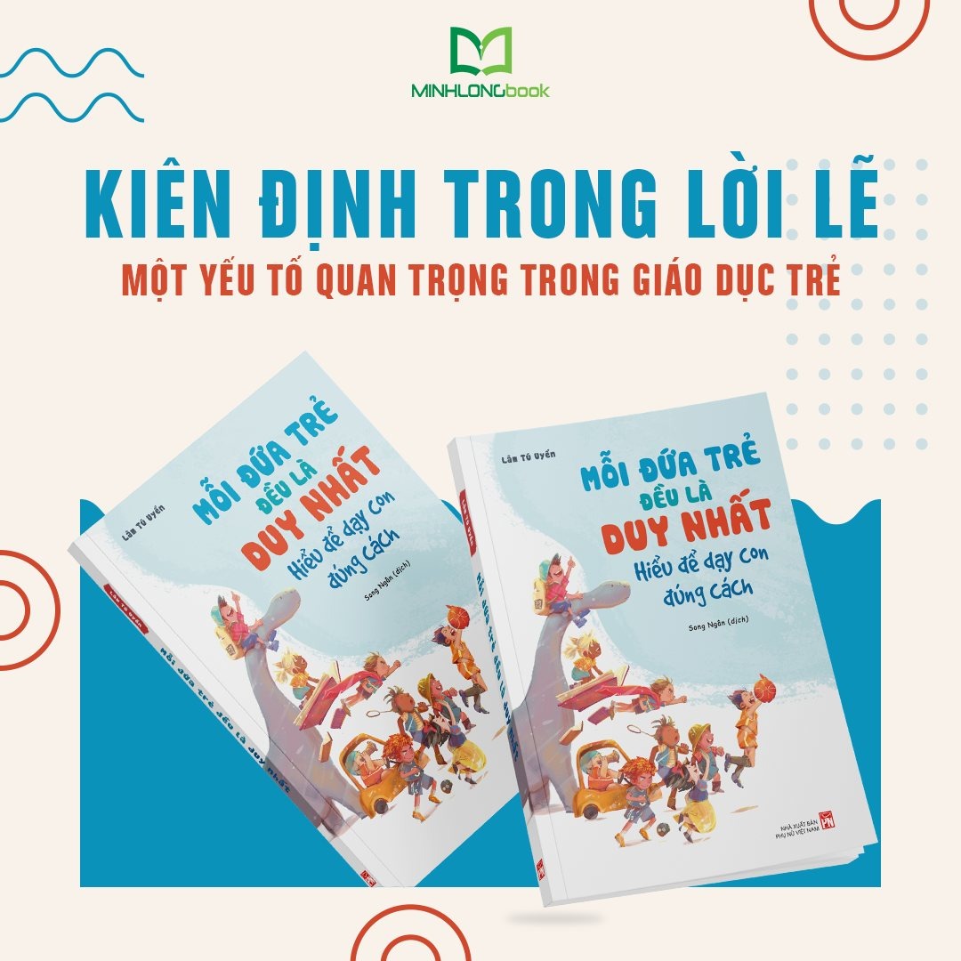 Mỗi Đứa Trẻ Đều Là Duy Nhất - Hiểu Để Dạy Con Đúng Cách