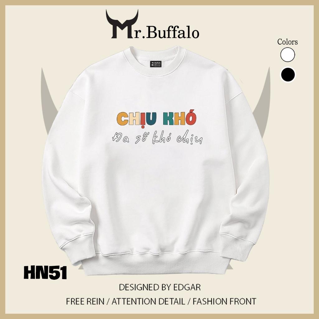 Áo sweater thu đông form rộng in chữ Hài Hước "Chịu Khó đa số khó chịu" Mr.buffalo - [HN51] Áo Trắng