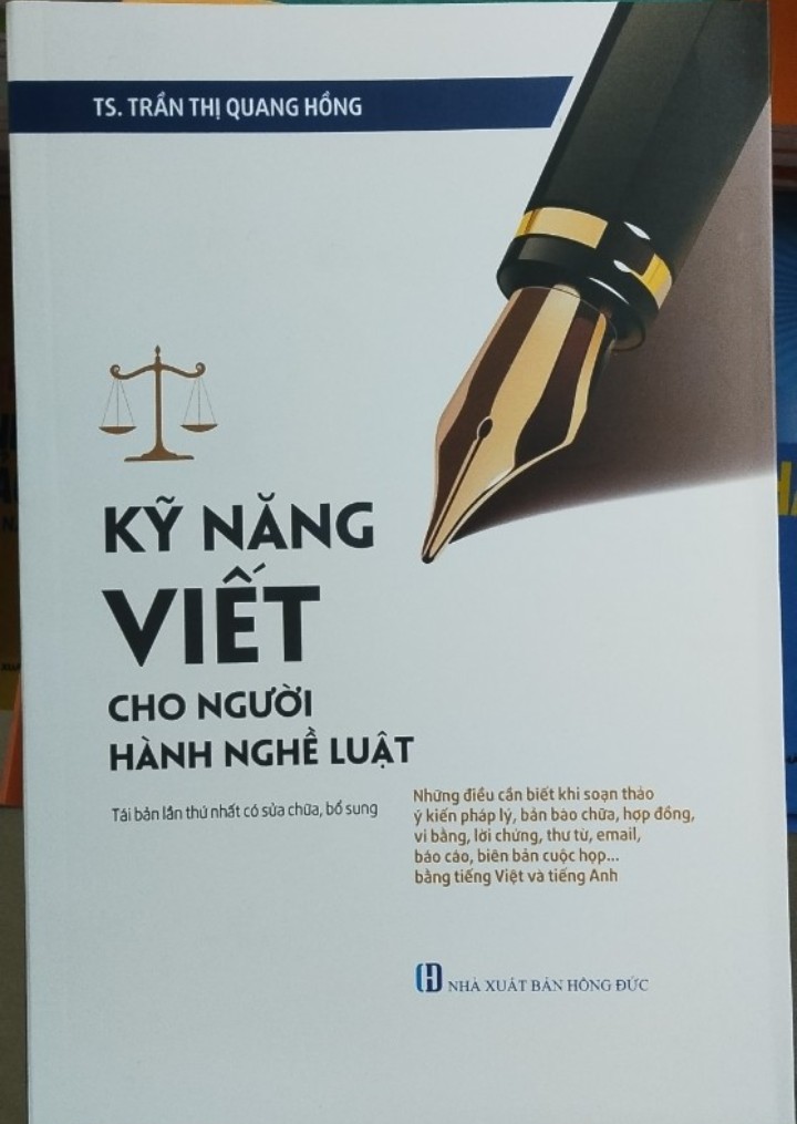 KỸ NĂNG VIẾT DÀNH CHO NGƯỜI HÀNH NGHỀ LUẬT (TS . TRẦN THỊ QUANG HỒNG)