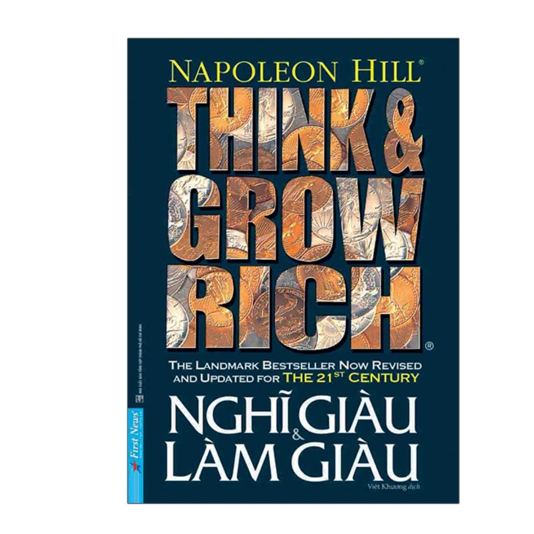 Think and grow rich : Nghĩ giàu làm giàu ( tái bản 2021 ) ( First News )