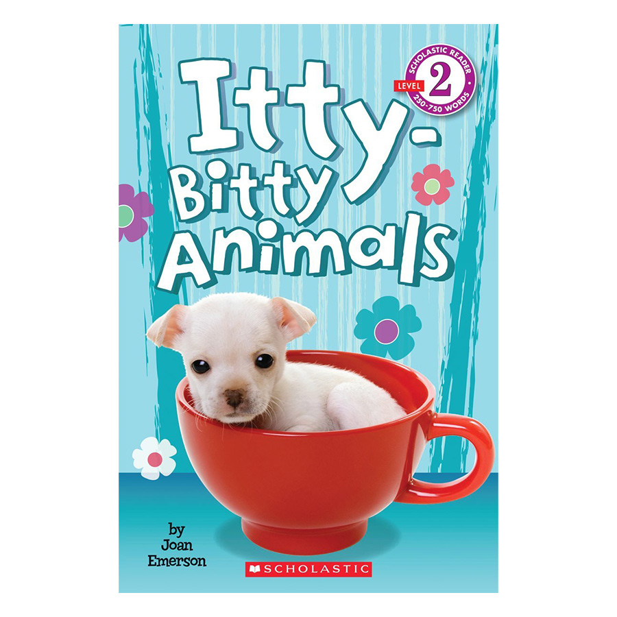 Scholastic Reader, Level 2: Itty-Bitty Animals