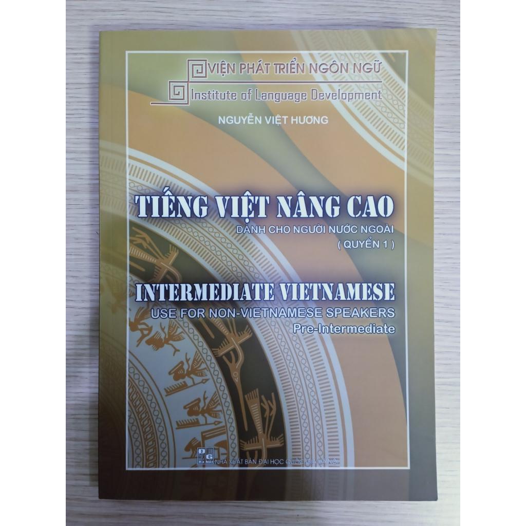 Sách Tiếng Việt Nâng Cao Dành Cho Người Nước Ngoài ( quyển 1 )