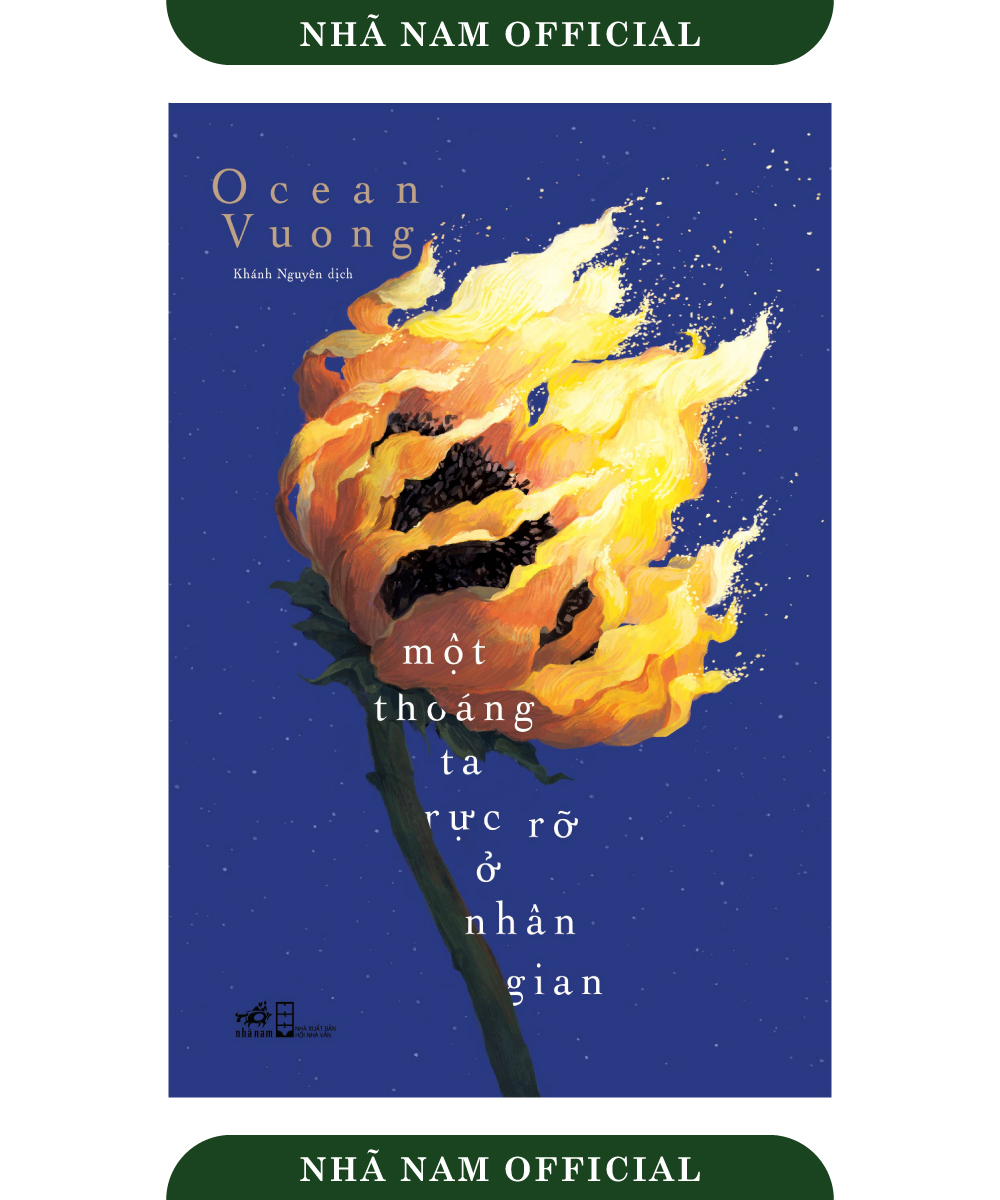 Sách - Một thoáng ta rực rỡ ở nhân gian (On earth we're briefly gorgeous - Ocean Vuong) - Nhã Nam Official