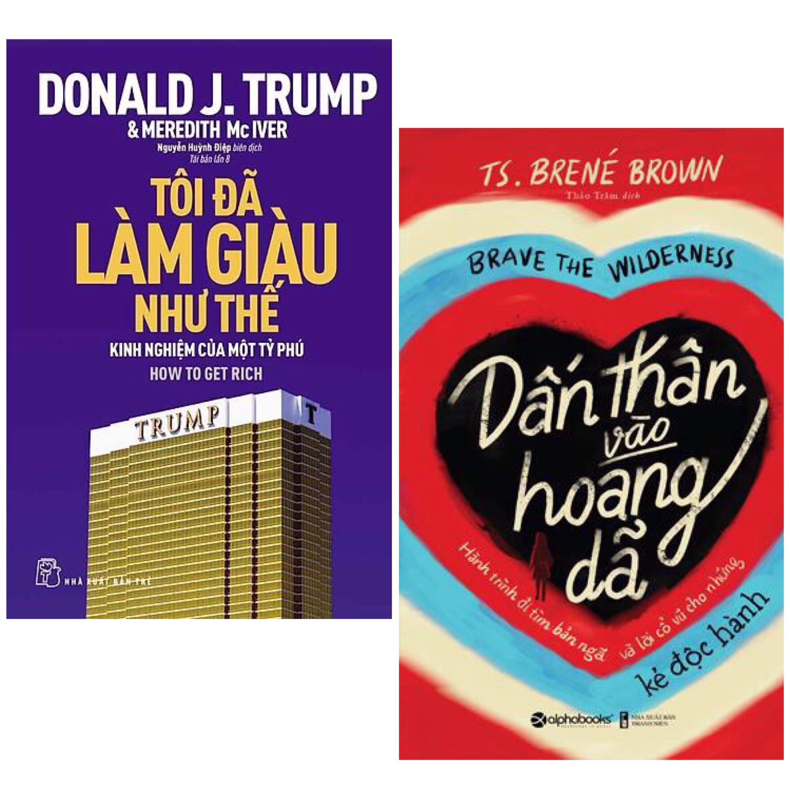 Combo 2 Cuốn Hỗ Trợ Bạn Trong Công Việc : D.Trump - Tôi Đã Làm Giàu Như Thế + Dấn Thân Vào Hoang Dã