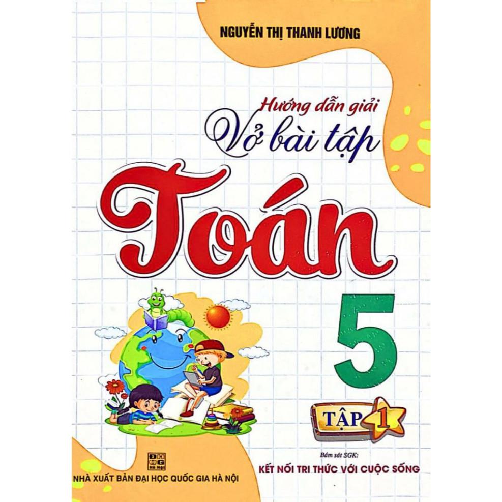 Hướng Dẫn Giải Vở Bài Tập Toán Lớp 5 - Tập 1 (Bám Sát SGK: Kết Nối Tri Thức Với Cuộc Sống )( HA)