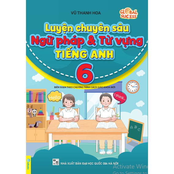 Sách - Luyện Chuyên Sâu Ngữ Pháp Và Từ Vựng Tiếng Anh 6 - Biên soạn theo chương trình SGK mới Global Success - ndbooks