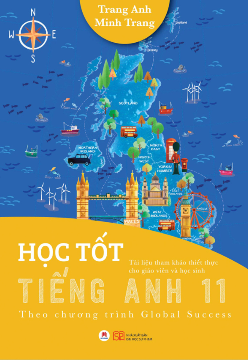 Học Tốt Tiếng Anh 11 - Theo Chương Trình Global Success (Tài Liệu Tham Khảo Thiết Thực Cho Giáo Viên Và Học Sinh) _HH