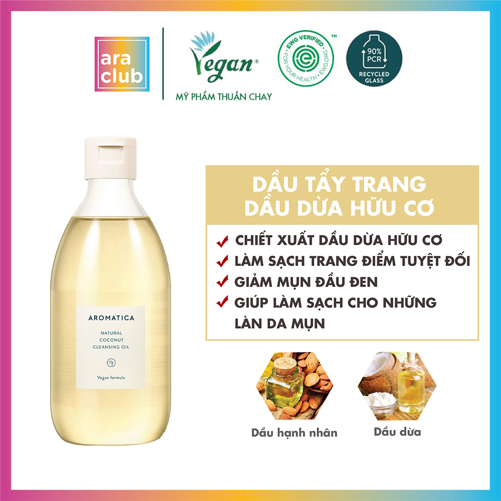 Dầu Tẩy Trang Làm Sạch Giảm Mụn Đầu Đen Chiết Xuất Dầu Dừa Aromatica Natural Coconut Cleansing Oil 300ml