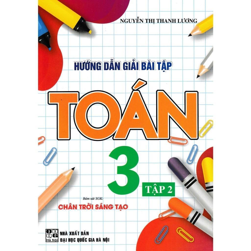 Sách - Hướng Dẫn Giải Bài Tập Toán Lớp 3 - Bám Sát SGK Chân Trời Sáng Tạo - Hồng Ân