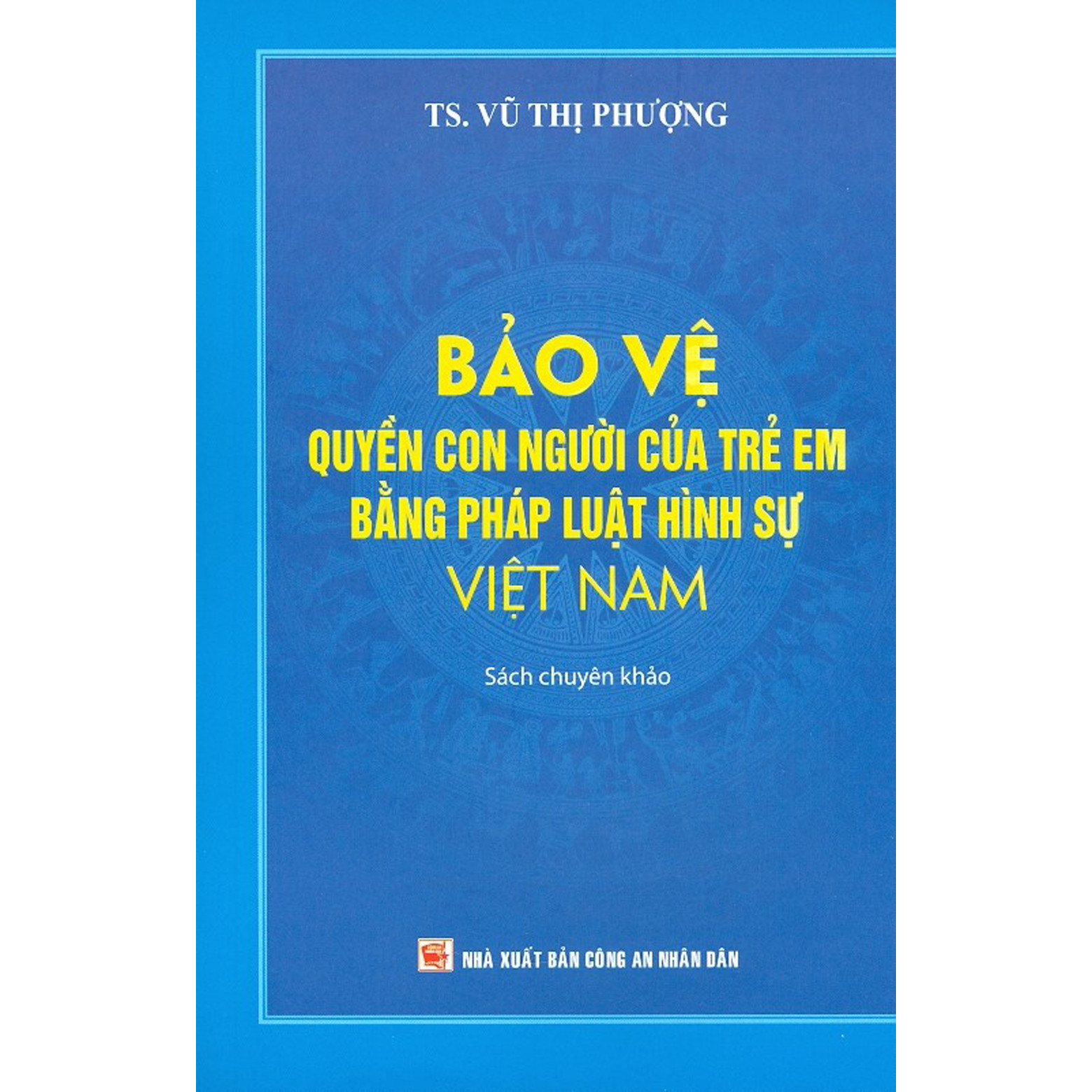 Hình ảnh Bảo Vệ Quyền Con Người Của Trẻ Em Bằng Pháp Luật Hình Sự Việt Nam (Sách Chuyên Khảo)