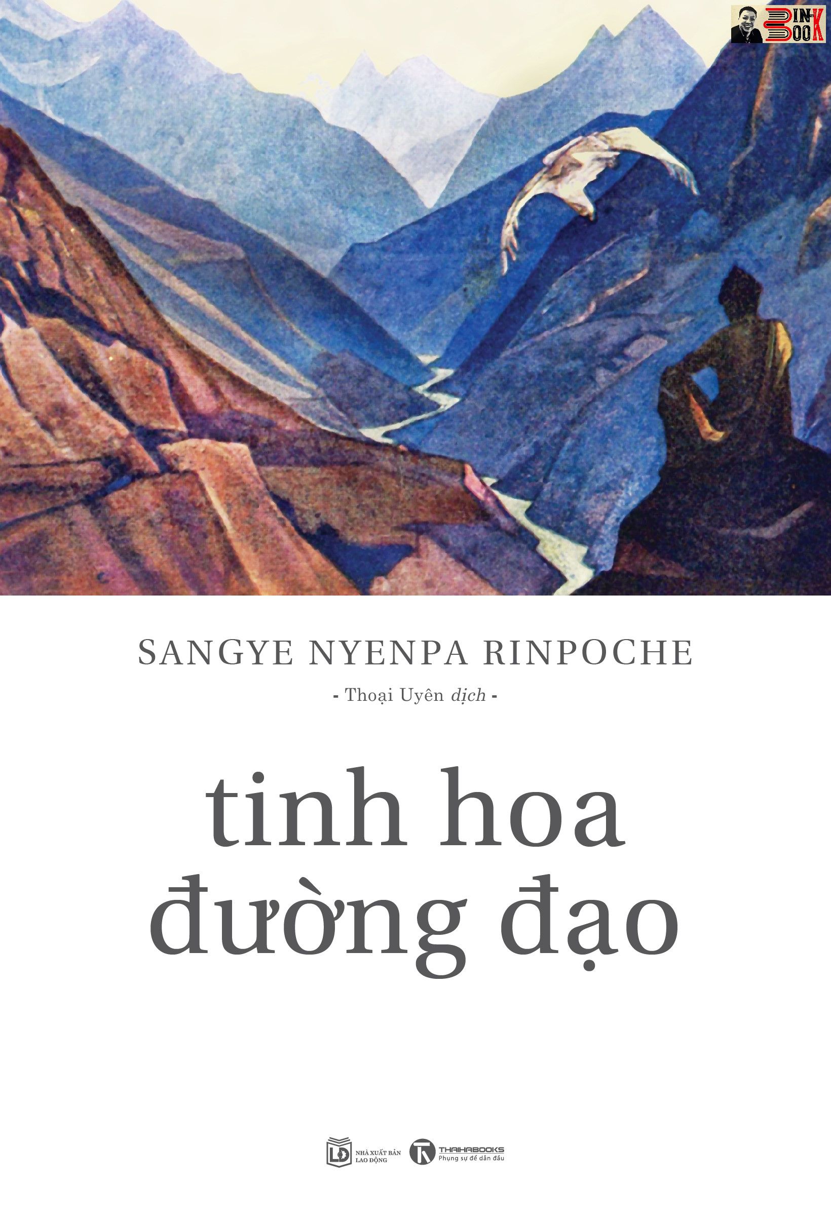 TINH HOA ĐƯỜNG ĐẠO  – Sangye Nyenpa Rinpoche – Phạm Huyền – Thoại Uyên dịch –Thái Hà - NXB Lao Động