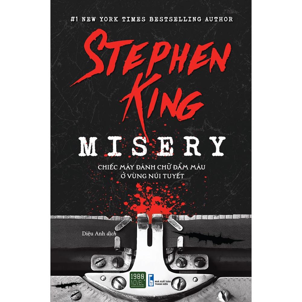 Sách Misery - Chiếc Máy Đánh Chữ Đẫm Máu Ở Vùng Núi Tuyết - 1980Books - BẢN QUYỀN