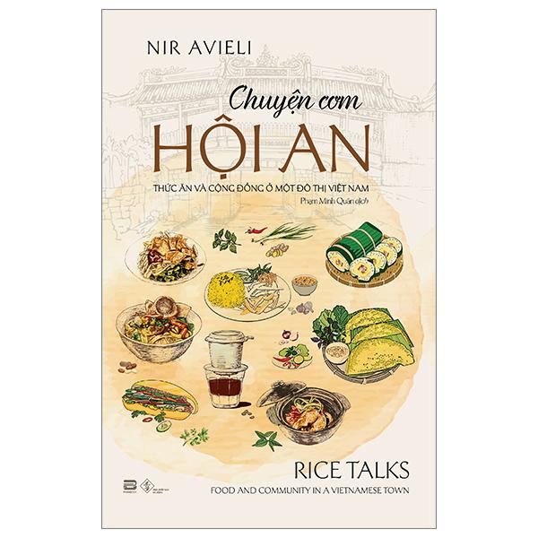 Chuyện Cơm Hội An - Thức Ăn Và Cộng Đồng Ở Một Đô Thị Việt Nam