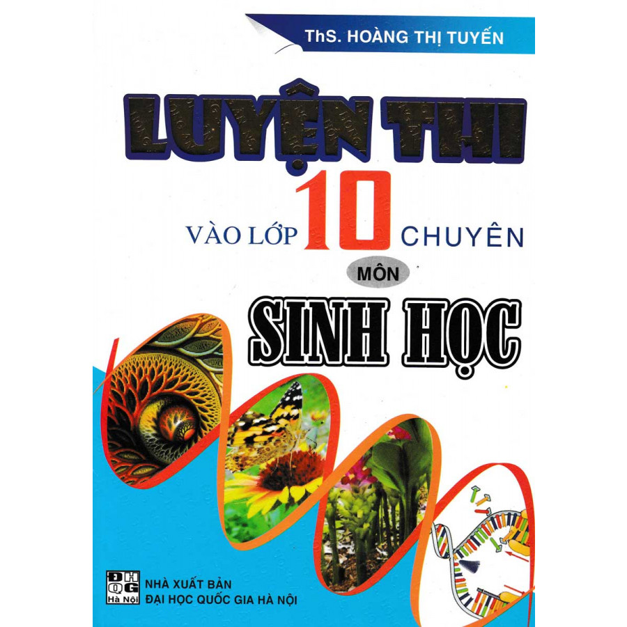 Luyện Thi Vào Lớp 10 Chuyên Môn Sinh Học