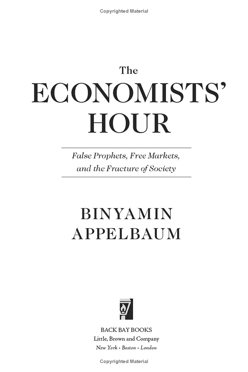 The Economists' Hour: How The False Prophets Of Free Markets Fractured Our Society