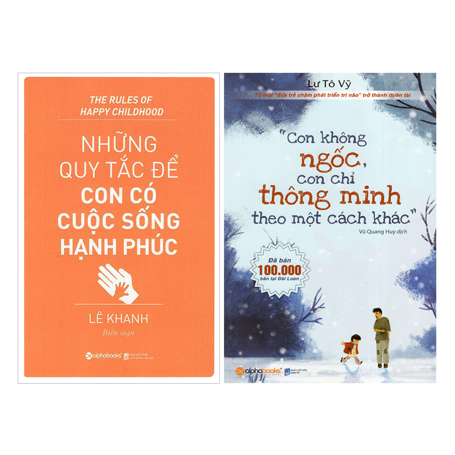 Combo Con Không Ngốc, Con Chỉ Thông Minh Theo Một Cách Khác + Những Quy Tắc Để Con Có Cuộc Sống Hạnh Phúc  (2 quyển)