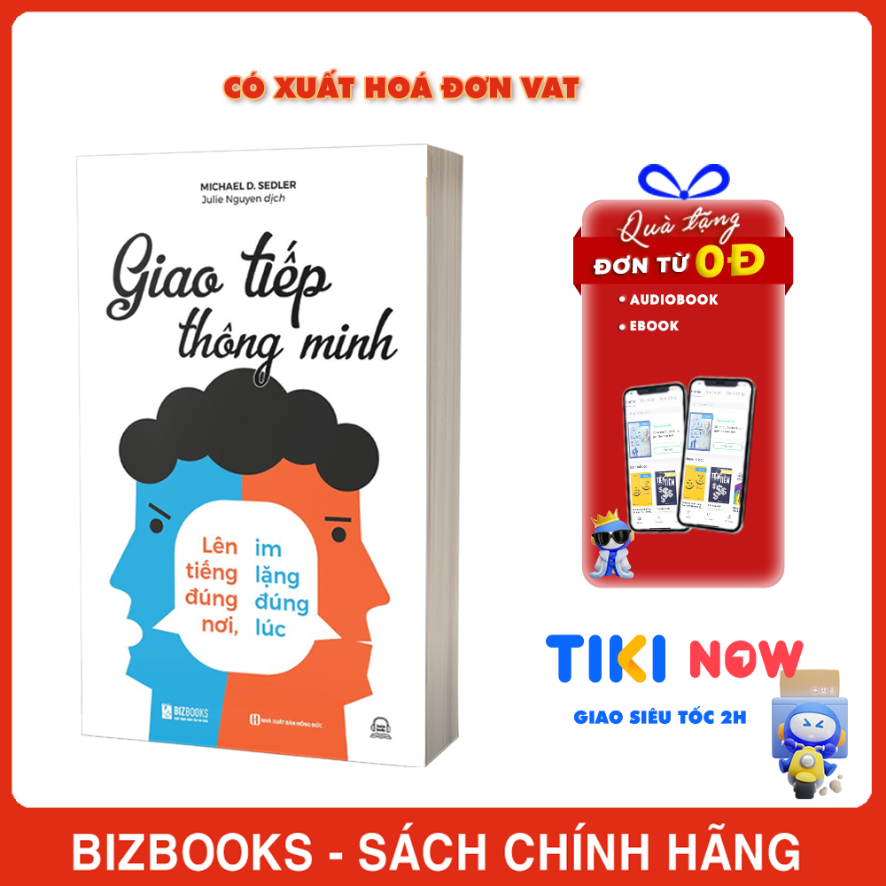 Giao Tiếp Thông Minh - Lên Tiếng Đúng Nơi, Im Lặng Đúng Lúc